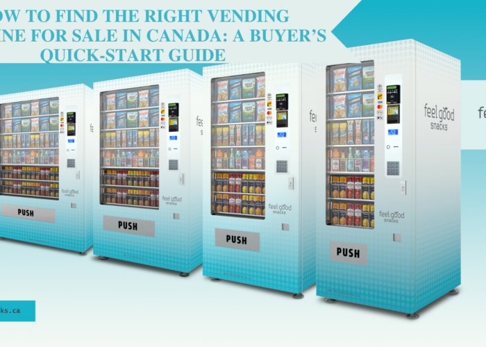 How to Find the Right Vending Machine for Sale in Canada: A Buyer’s Quick-Start Guide