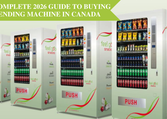 The Complete 2026 Guide to Buying a Vending Machine in Canada